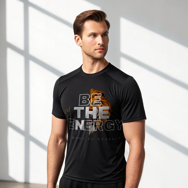 Be The Energy You Want To Attract – Alpha Mindset  T-Shirt (Creator Uploaded)