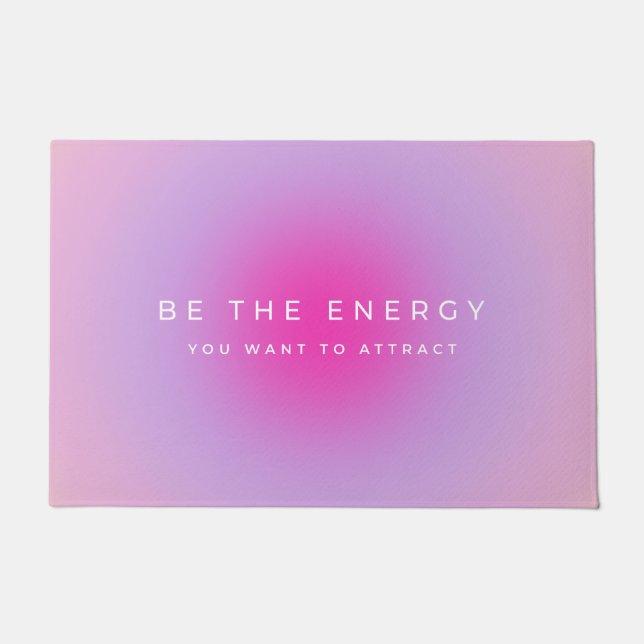 Be The Energy You Want To Attract Gradient Doormat (Front)