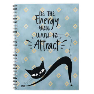 Be The Energy You Want To Attract Notebook