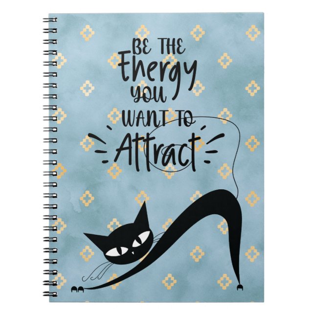 Be The Energy You Want To Attract Notebook (Front)