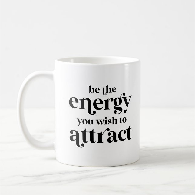 Be The Energy You Wish To Attract  Coffee Mug (Left)