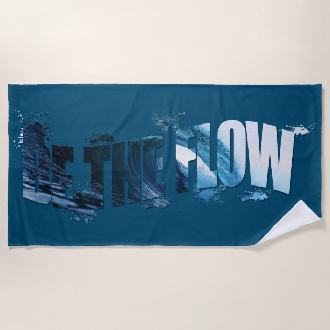 Be The Flow Breaking Wave  Beach Towel (Front)