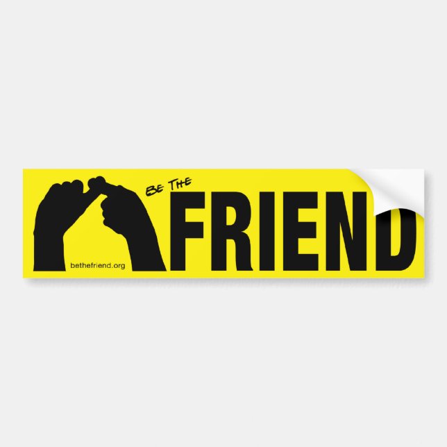 Be The Friend Bumper Sticker (Front)