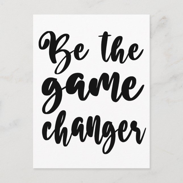 Be The Game Changer Encouraging Quote Black White Postcard (Front)