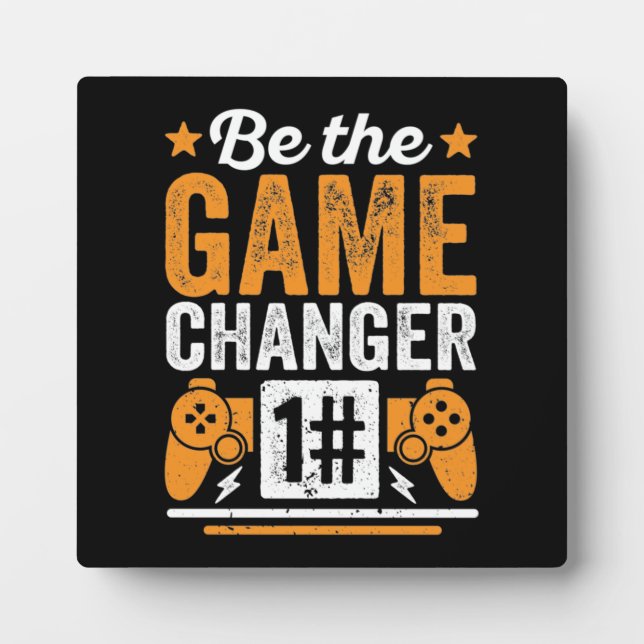 Be The Game Changer - Gaming - Video Game Plaque (Front)