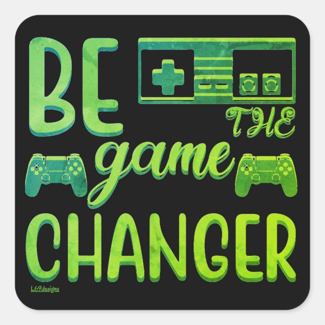BE THE GAME CHANGER inspirational gaming           Square Sticker (Front)