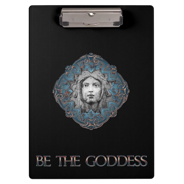 Be The Goddess  Clipboard (Front)