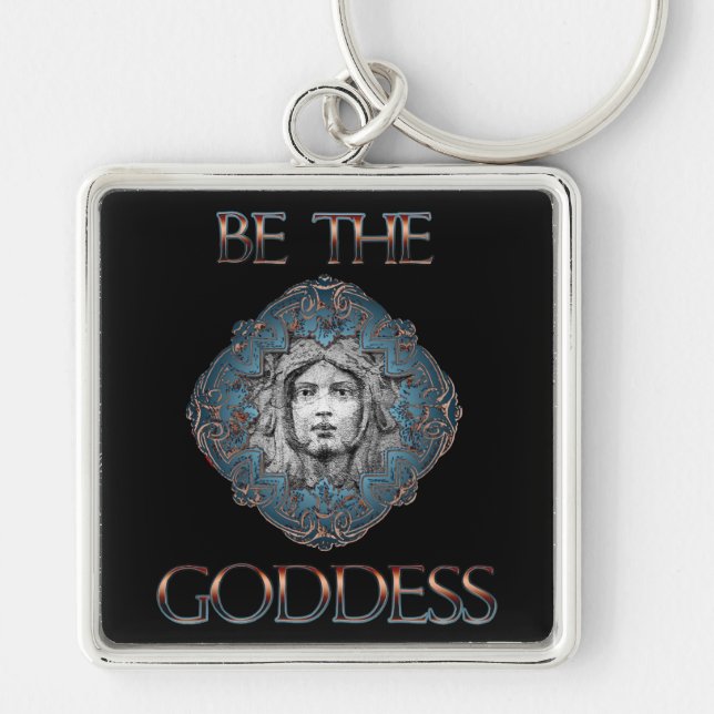 Be The Goddess Key Ring (Front)