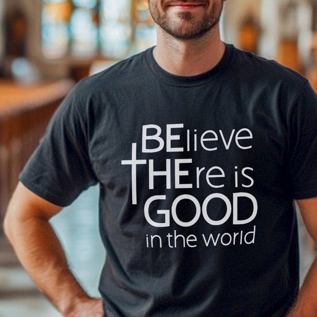 Be the good believer white text  T-Shirt (Creator Uploaded)