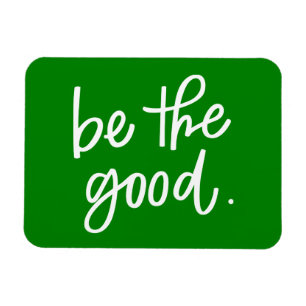 Be The Good Magnet