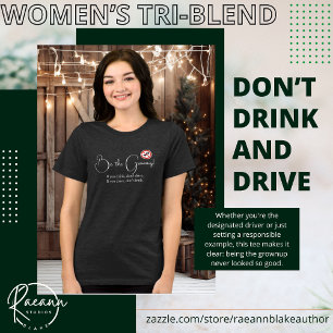 Be the Grownup Don't Drink & Drive Tri-Blend Shirt