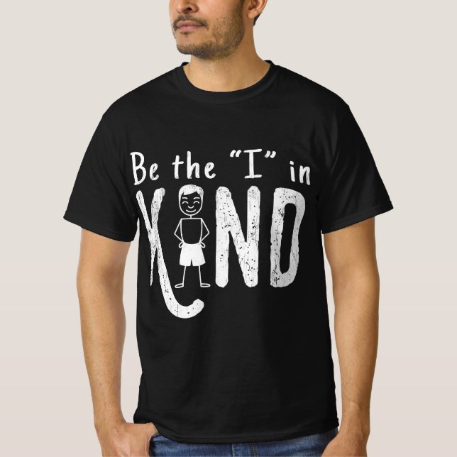 Be The I In Kind Positive Motivational Kindness  T-Shirt (Front)