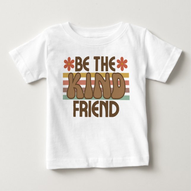 Be the kind friend  baby T-Shirt (Front)