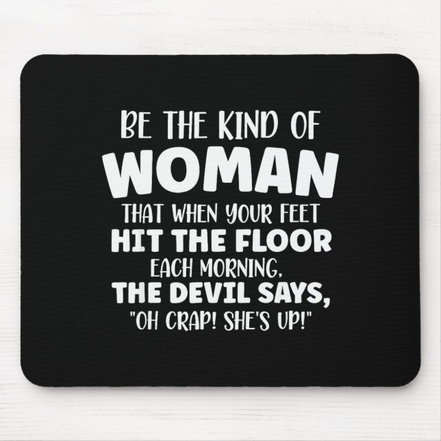 Be The Kind Of Woman That Makes The Devil Nervous, Mouse Pad (Front)