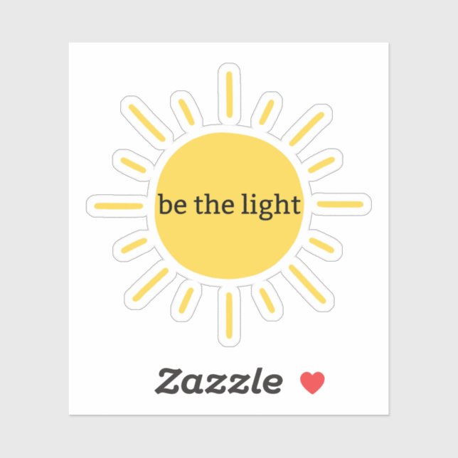 Be the Light,be the light funny,sun,sunshine,rays, (Sheet)