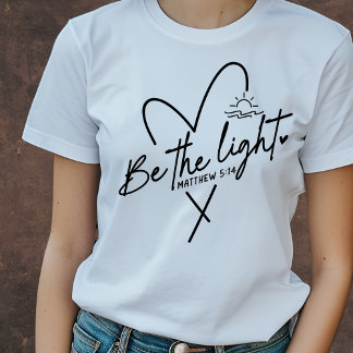 Be the Light | Bible Verse T-Shirt