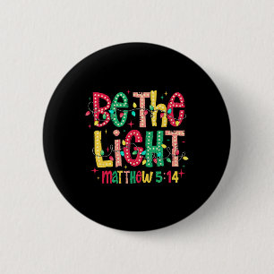 Be The Light Christian Christmas 6 Cm Round Badge