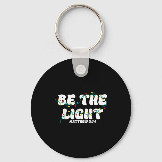 Be The Light Christmas Matthew 5_14 Faith Christia Key Ring (Front)