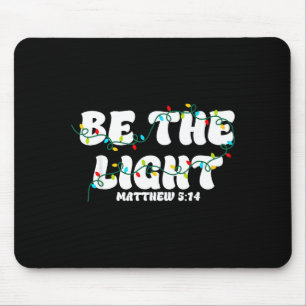 Be The Light Christmas Matthew 5_14 Faith Christia Mouse Pad
