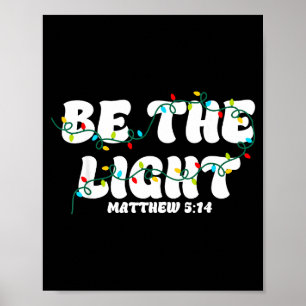 Be The Light Christmas Matthew 5_14 Faith Christia Poster