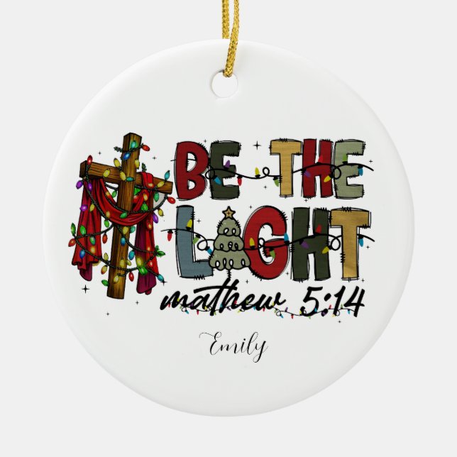 Be The Light Christmas Ornament, Trendy Girly Ceramic Ornament (Front)
