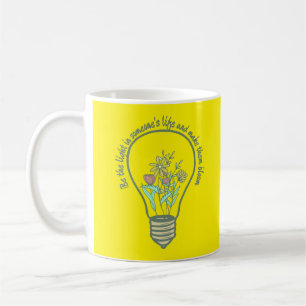 BE THE LIGHT IN SOMEONES LIFE... inspirational     Coffee Mug