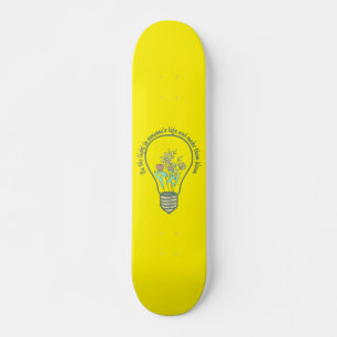 BE THE LIGHT IN SOMEONES LIFE... inspirational Skateboard