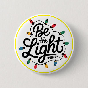 Be The Light Inspirational Positive Message 6 Cm Round Badge