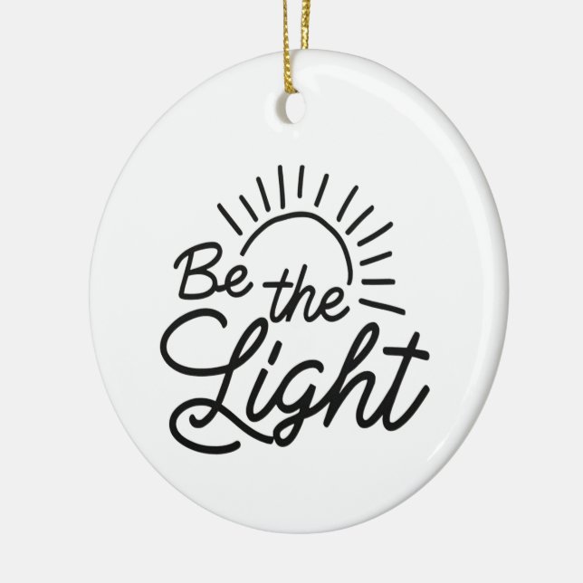 Be the Light Logo , looks attractive fashion logo, Ceramic Ornament (Left)