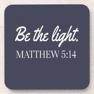 Be The Light Mathew 5:14 Bible Verse Coaster