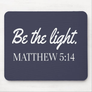 Be The Light Mathew 5:14 Bible Verse Mouse Pad