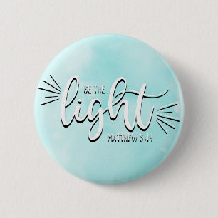 Be the Light Matthew 5:14 6 Cm Round Badge