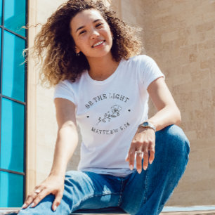 Be the Light   Matthew 5:14 Bible Verse T-Shirt