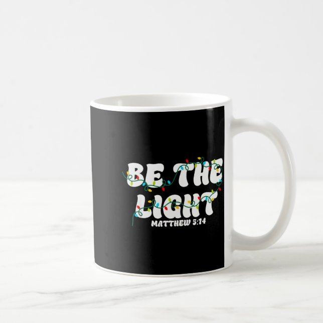 Be The Light Matthew 5_14 Christian Merry Christma Coffee Mug (Right)