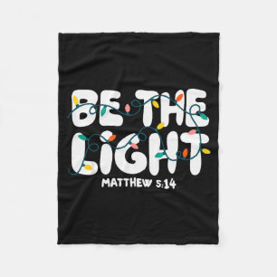 Be The Light Matthew 5_14 Christmas Bible Verse Ch Fleece Blanket