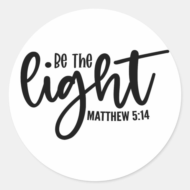 Be  the Light Matthew 5:14 Classic Round Sticker (Front)