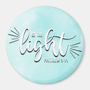 Be the Light Matthew 5:14 Magnet