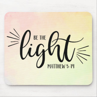 Be the Light Matthew 5:14 Mouse Pad