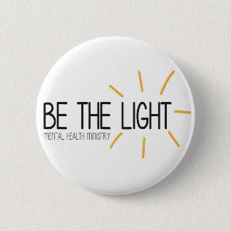 Be the Light Mental Health Ministry 6 Cm Round Badge