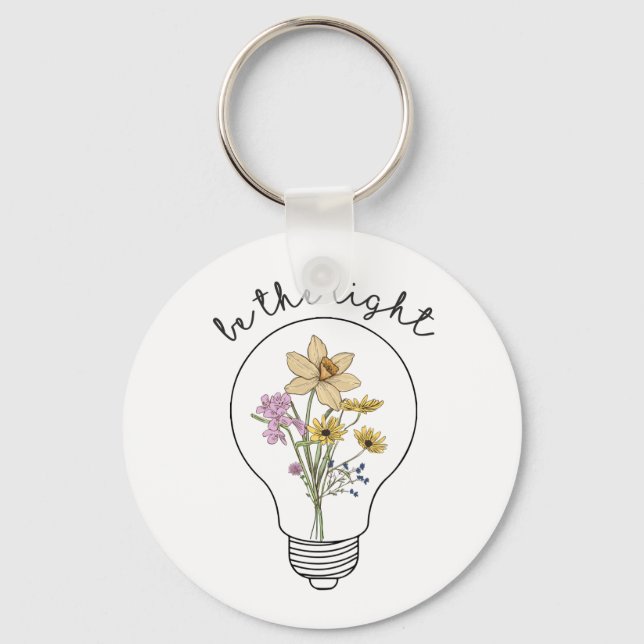Be the light | Positive Inspirational Quote  Key Ring (Front)