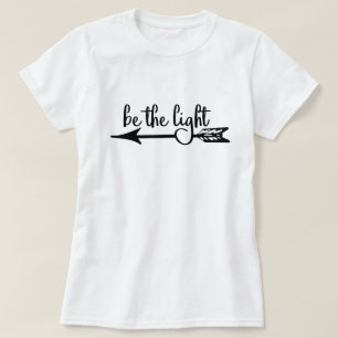 Be the light T-Shirt