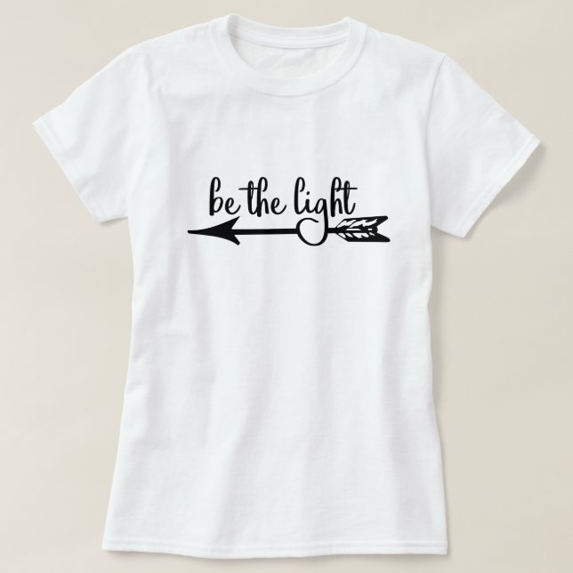 Be the light T-Shirt (Design Front)