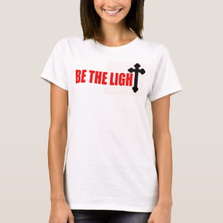 Be The Light  T-Shirt