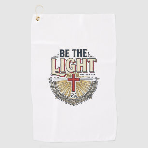 Be The Light Vintage Christian Shirt Design_1 Golf Towel