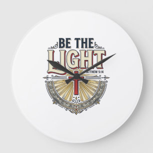 Be The Light Vintage Christian Shirt Design_1 Large Clock