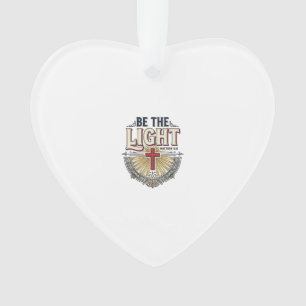 Be The Light Vintage Christian Shirt Design_1 Ornament