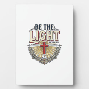 Be The Light Vintage Christian Shirt Design_1 Plaque