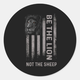 Be The Lion Not The Sheep Classic Round Sticker