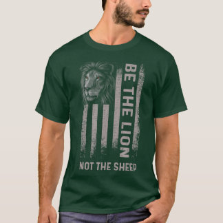 Be The Lion Not The Sheep T-Shirt