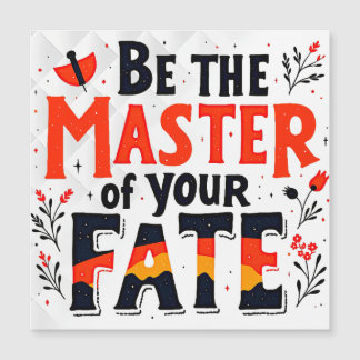 Be the Master of Your Fate